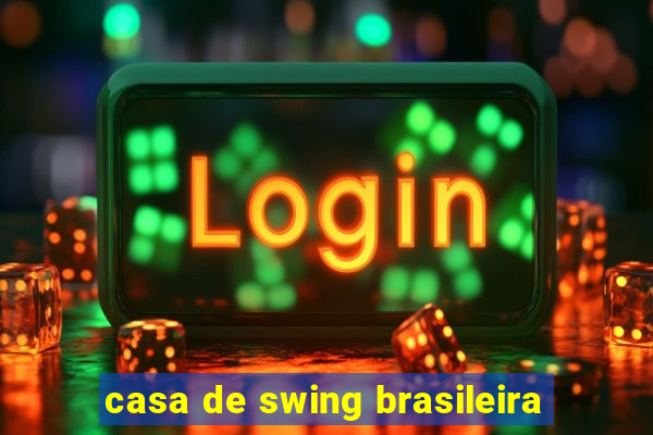 casa de swing brasileira